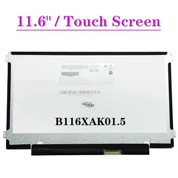 11.6 İnç Laptop LCD Dokunmatik Ekran B116XAK01. 5 EDP 40 Pins 1366x768 Yedek Ekran Paneli