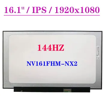 144HZ İnce laptop LCD ekranı NV161FHM-NX2 FHD 1920x1080 IPS 16.1 