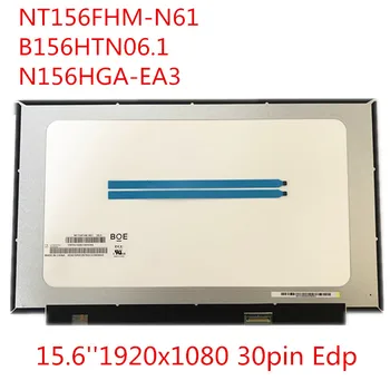 B156HTN06. 1 NT156FHM-N61 N62 N156HGA-EA3 NV156FHM-N61 Full HD 1920 * 1080 İnce LED lcd ekran Ekran EDP 30pin Matris mat