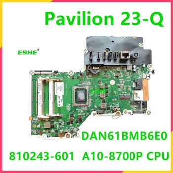 DAN61BMB6E0 HP Pavilion 23-Q 23-q010 Hepsi Bir Arada Anakart 810243-001 810243-501 810243-601 %100 % Tamamen Test Edilmiş Çalışma