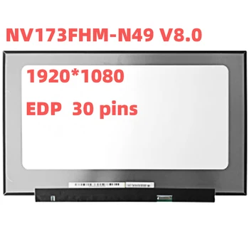 NV173FHM-N49 V8. 0 laptop lcd ekranı Ekran Paneli 17.3 İnç 45 % NTSC 1920*1080 16:9(H:V) Contrast800: 1 250 parlaklık 30 pins